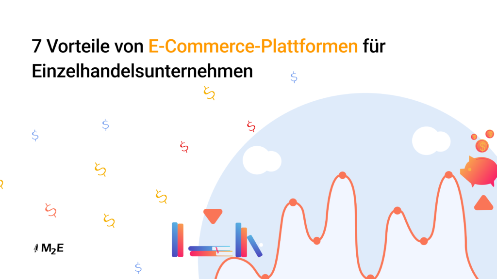 Vorteile von E-Commerce-Plattformen für Handelsunternehmen