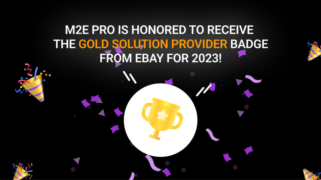 Leading the Way: M2E Pro Earns eBay Gold Solution Provider Badge for 2023