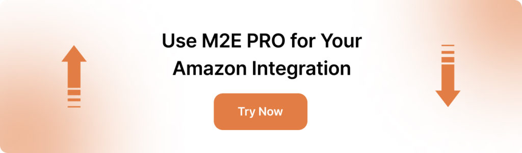 Use M2E Pro for your Amazon Integration