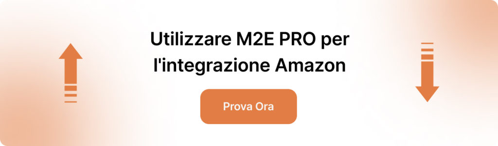 Utilizzare M2E Pro per l'integrazione Amazon