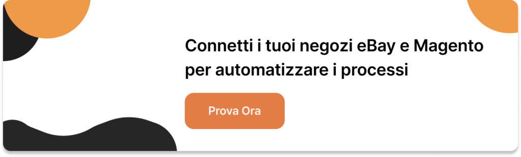 Connetti tuoi negozi eBay e Magento per automatizzare i processi