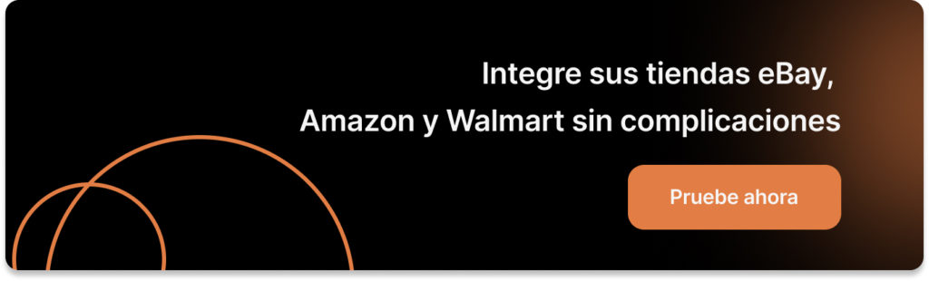 Integre sus tiendas eBay, Amazon y Walmart sin complicaciones 