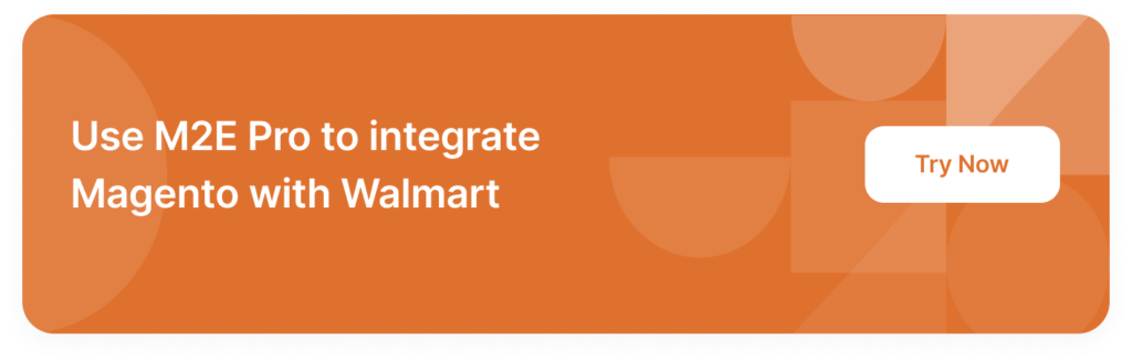 Use M2E Pro to integrate Magento with Walmart