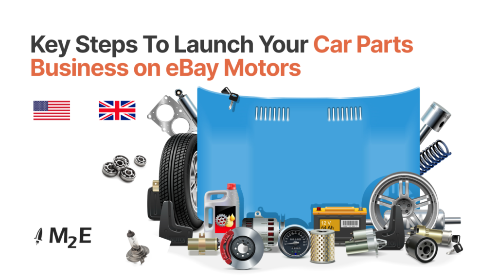 Key Steps To Launch Your Car Parts Business on eBay Motors in the USA and UK