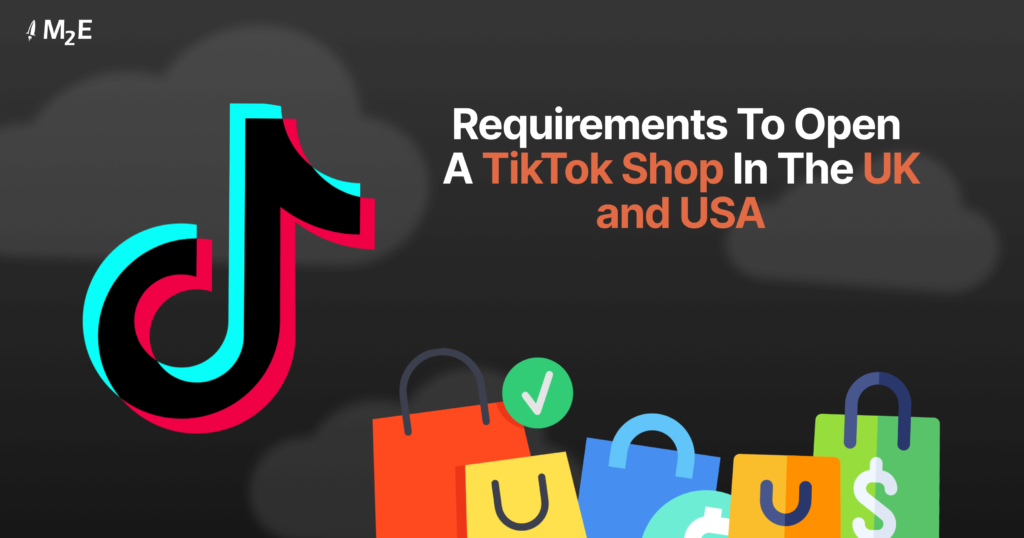 Requirements to open a TikTok Shop in the UK and USA