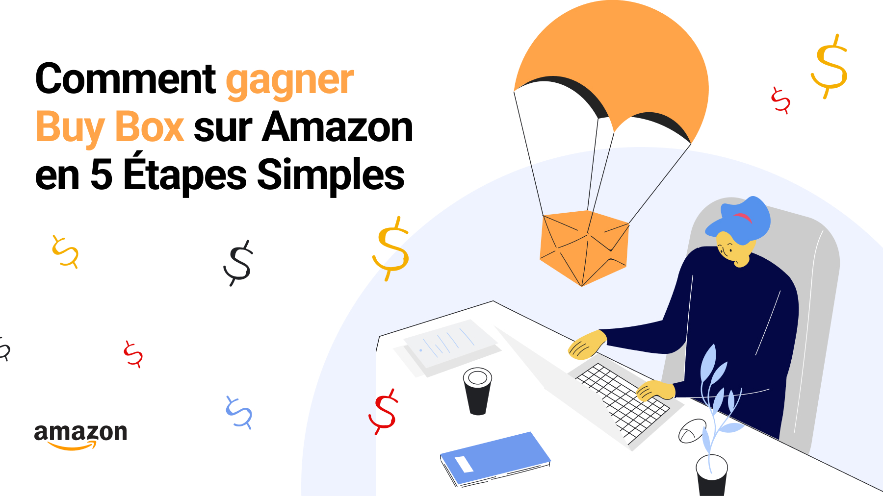 ce qu'est l'Amazon Buy Box et pourquoi l'obtenir doit être une stratégie essentielle pour vous en tant que vendeur