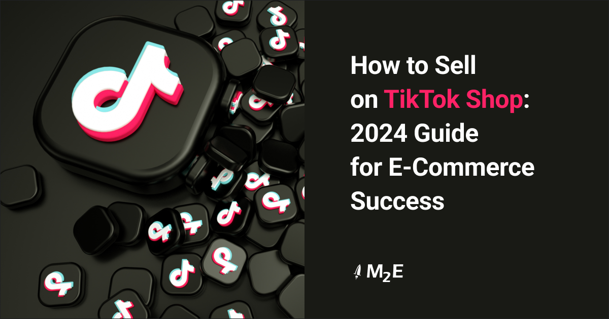 How to Sell on TikTok Shop: 2024 Guide for E-Commerce Success