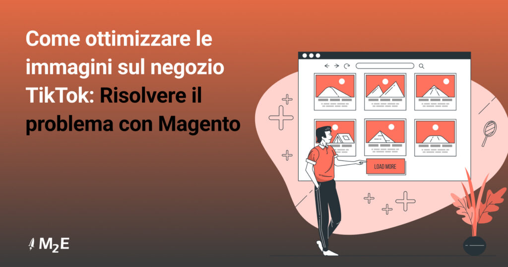 Come ottimizzare le immagini sul negozio TikTok: Risolvere il problema con Magento