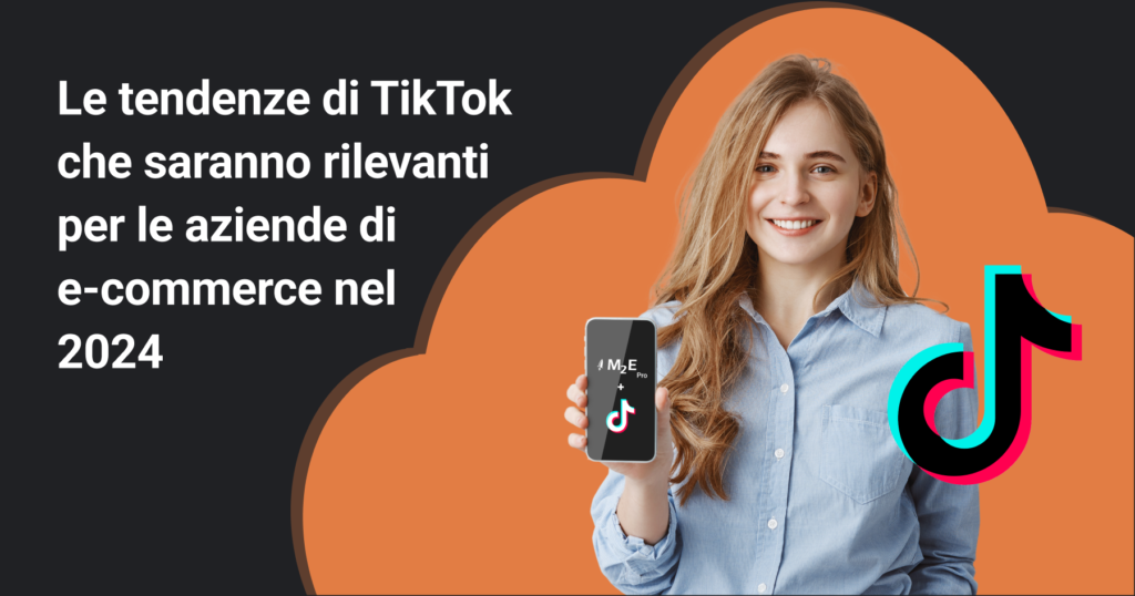 Le tendenze di TikTok che saranno rilevanti per le aziende di e-commerce nel 2024