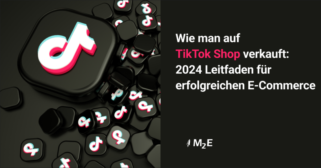 Wie man auf TikTok Shop verkauft   2024 Leitfaden für erfolgreichen E-Commerce