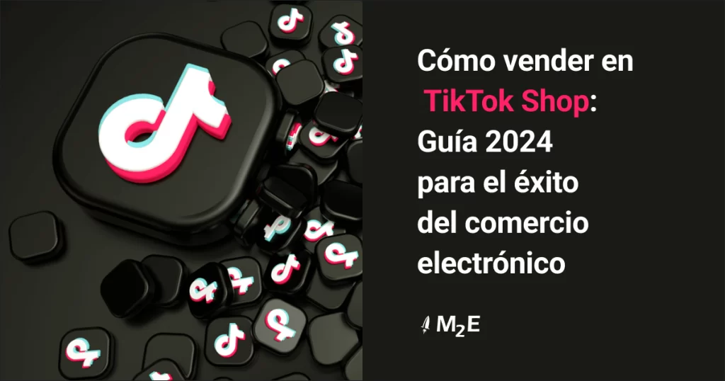 Cómo vender en TikTok Shop: Guía 2024 para el éxito del comercio electrónico