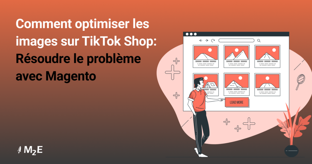 Comment optimiser les images sur TikTok Shop: Résoudre le problème avec Magento