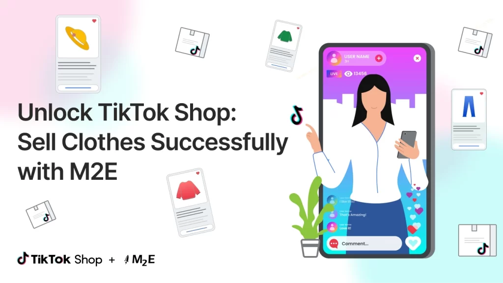 Unlock TikTok Shop: Sell Clothes Successfully with M2E