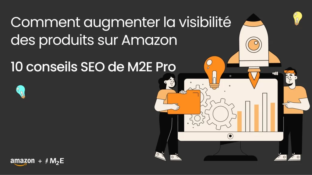 Comment augmenter la visibilité d'un produit sur Amazon - 10 conseils SEO de M2E Pro