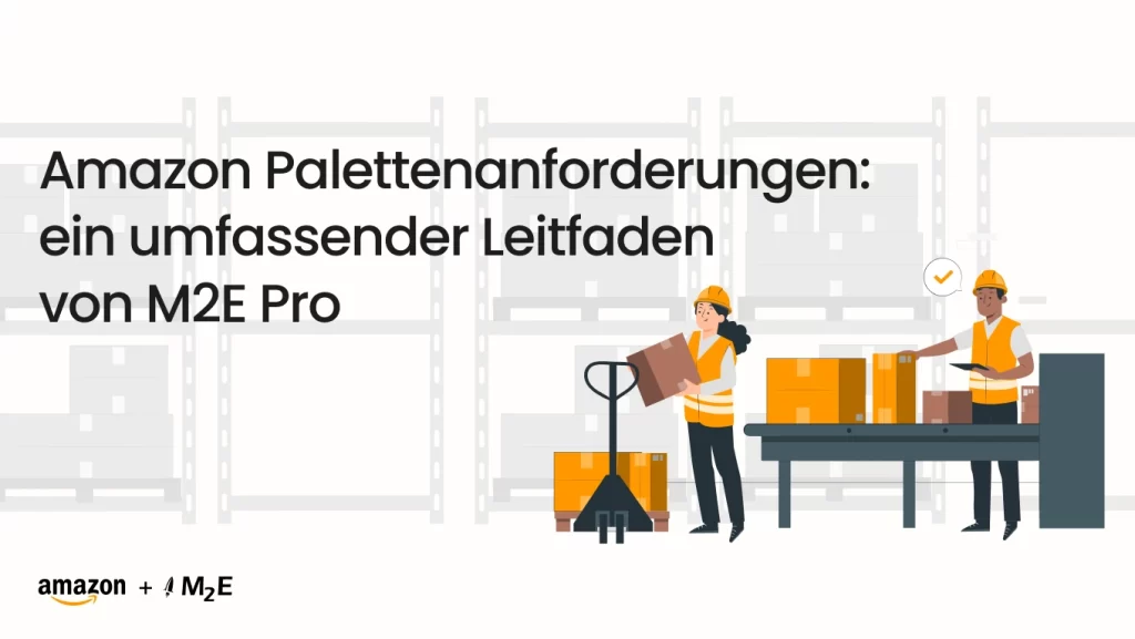 Amazon Palettenanforderungen: ein umfassender Leitfaden von M2E Pro