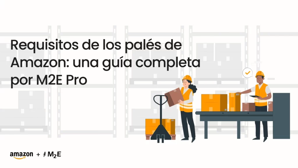 Requisitos de los palés de Amazon: una guía completa de M2E Pro