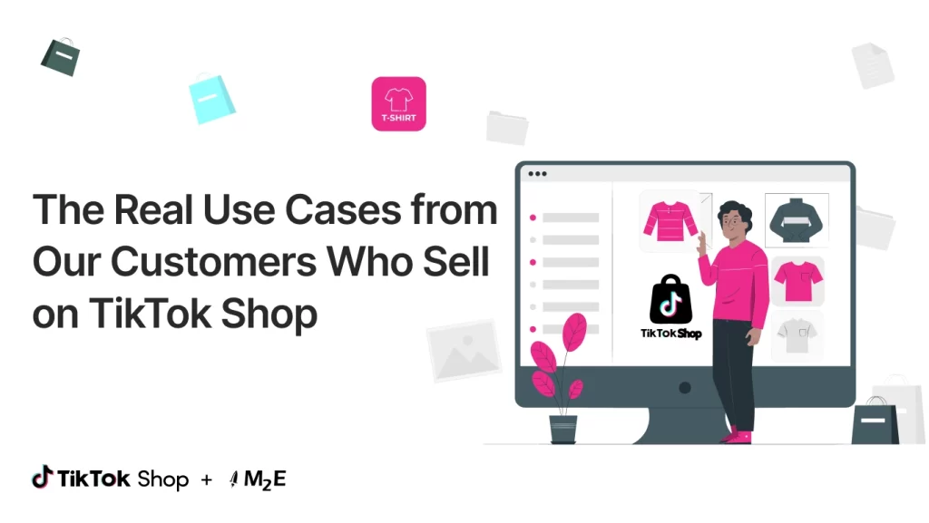 The Real Use Cases from Our Customers Who Sell on TikTok Shop