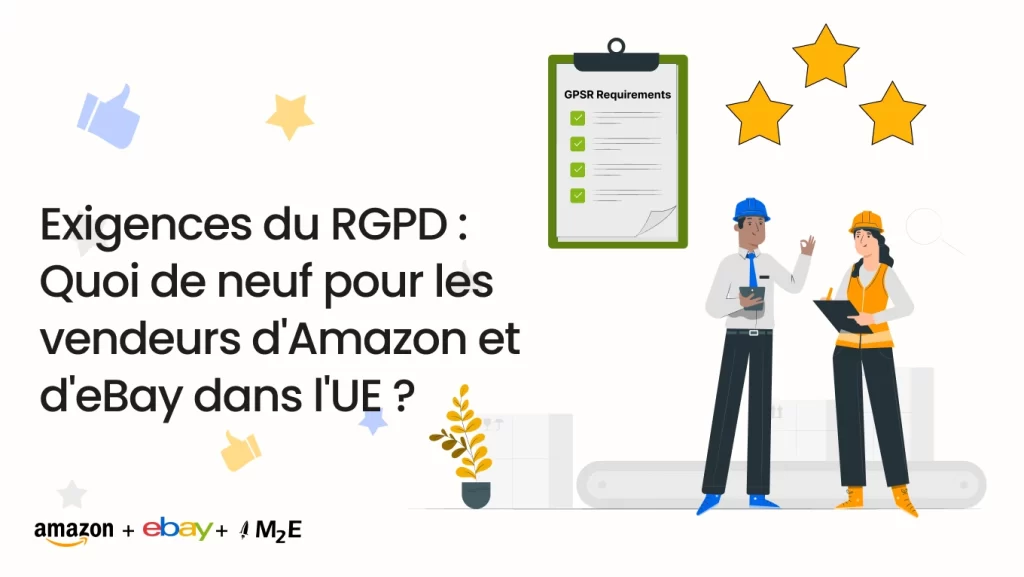 Exigences du RGPD :Quoi de neuf pour les vendeurs d'Amazon et d'eBay dans l'UE ?