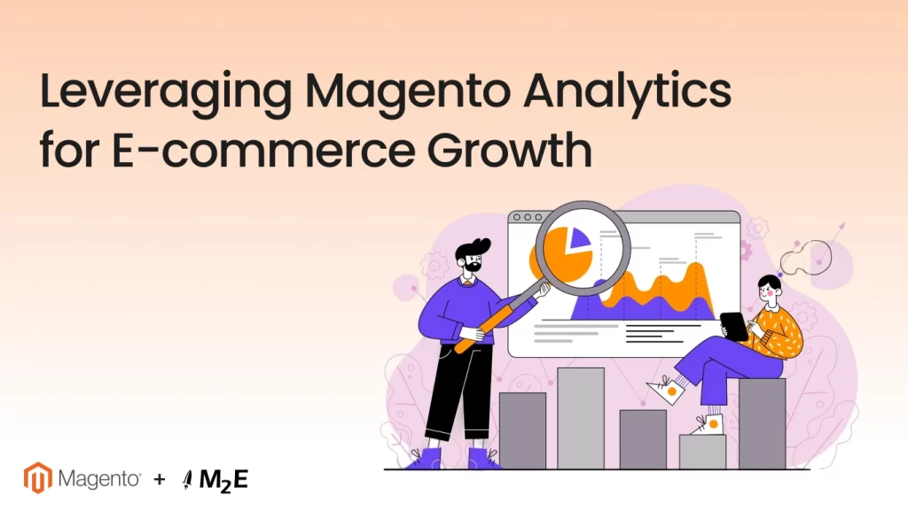 Leveraging Magento Analytics for E-commerce Growth