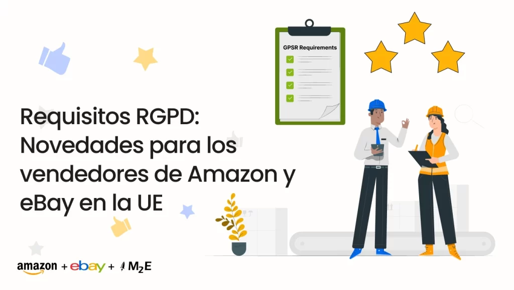 Requisitos RGPD: Novedades para los vendedores de Amazon y eBay en la UE