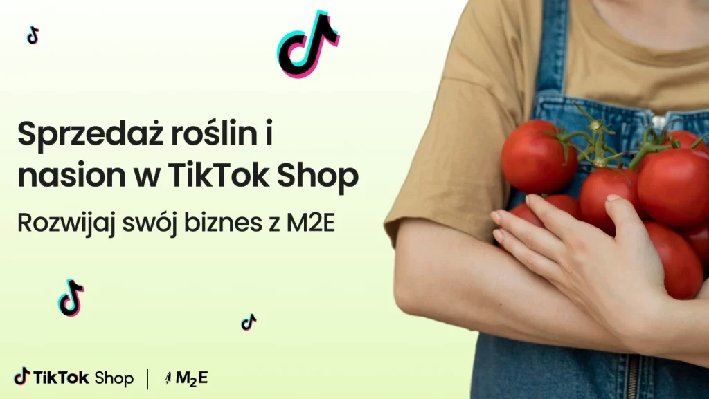 Sprzedaż roślin i nasion w TikTok Shop. Rozwijaj swój biznes z M2E