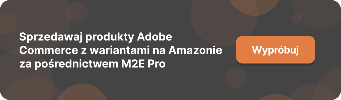 Sprzedawaj produkty Adobe  Commerce z wariantami na Amazonie  za pośrednictwem M2E Pro