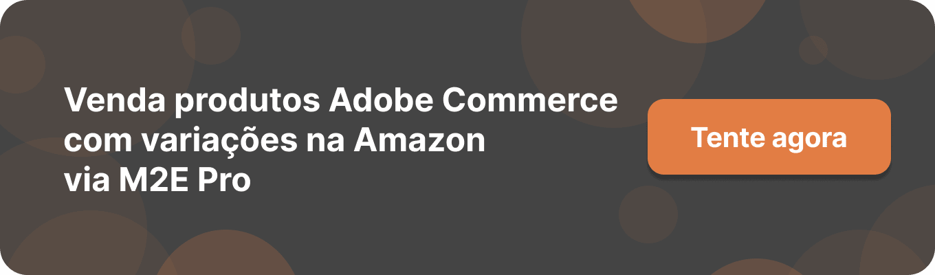 Venda produtos Adobe Commerce com variações na Amazon  via M2E Pro