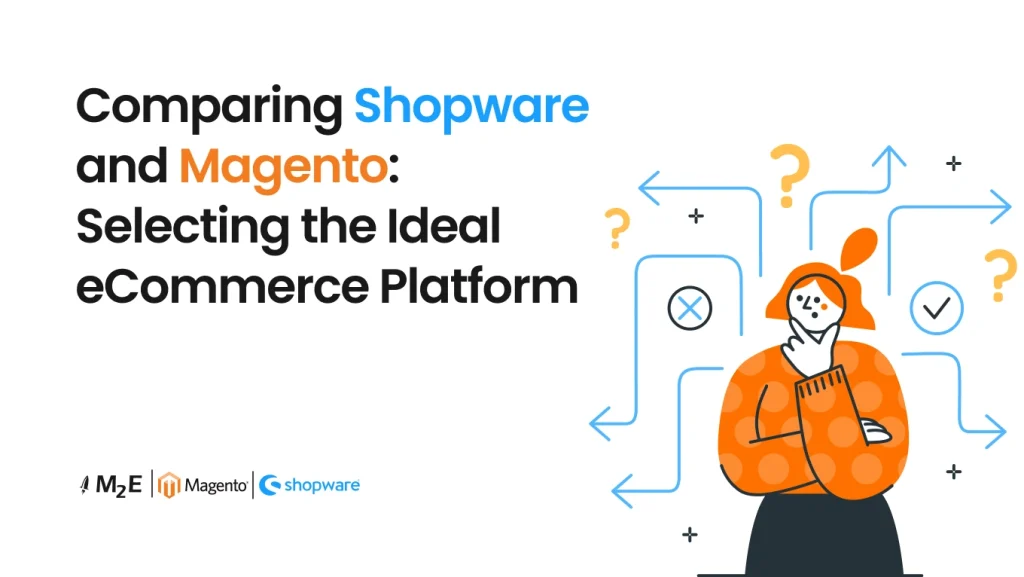 Comparing Shopware and Magento: Selecting the Ideal E-Commerce Platform