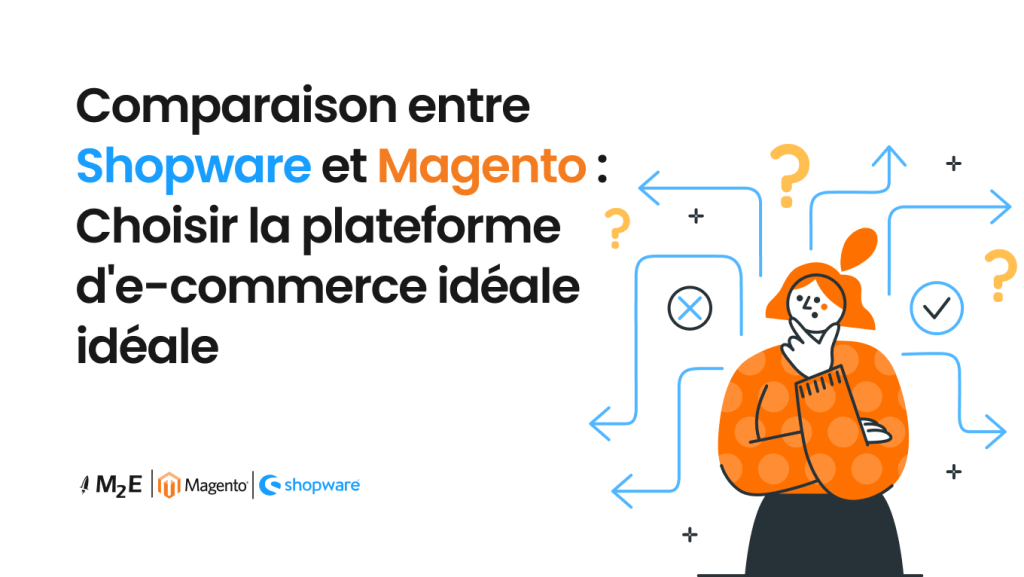 Comparaison entre Shopware et Magento : Choisir la plateforme d'e-commerce idéale