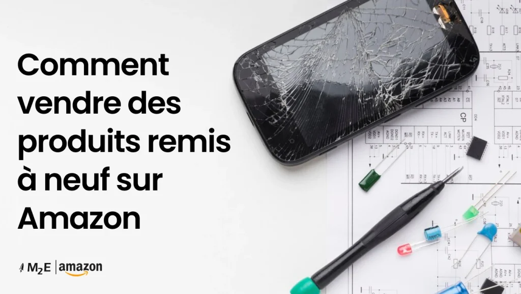 Comment vendre des produits remis à neuf sur Amazon