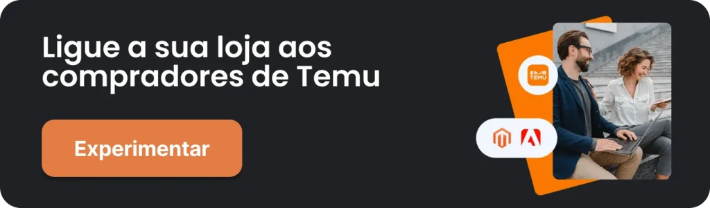 Experimente a integração Temu Magento (Adobe Commerce)