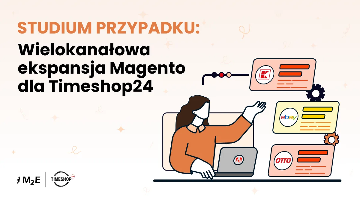 Wielokanałowa ekspansja Magento dla Timeshop24 z M2E Connect