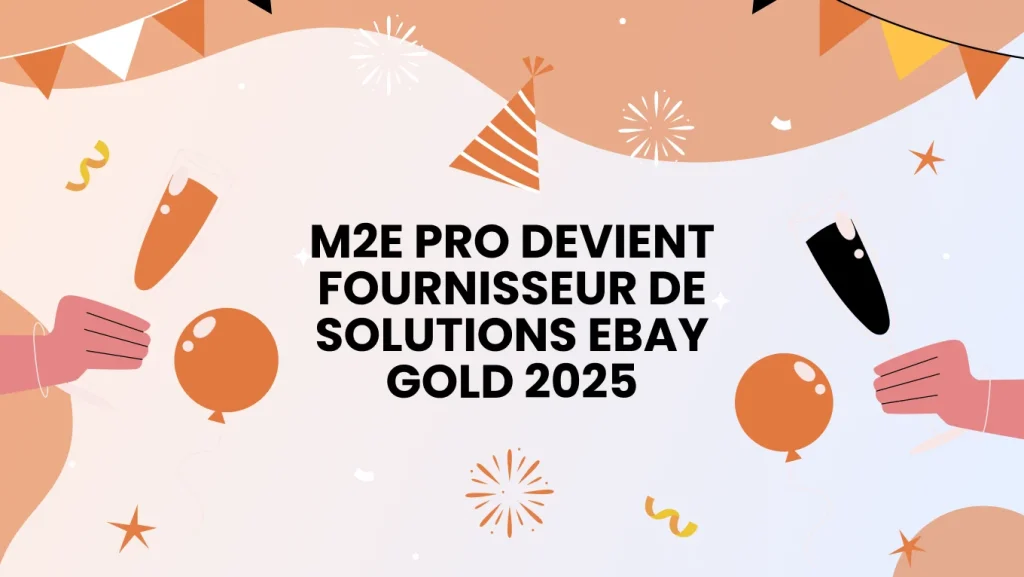 M2E Pro devient fournisseur de solutions eBay Gold 2025