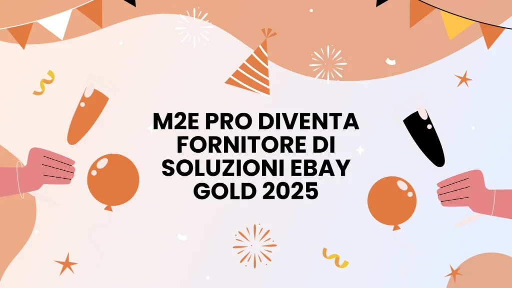 M2E Pro diventa eBay Gold Solution Provider 2025