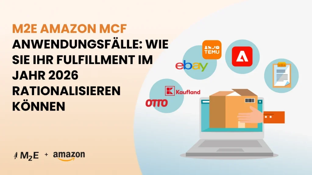 M2E Amazon MCF Anwendungsfälle: Wie Sie Ihr Fulfillment rationalisieren