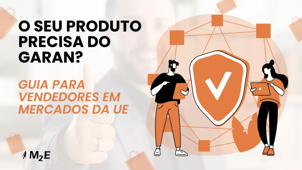 O selo GARAN da UE: Um guia prático para vendedores em plataformas de comércio eletrónico