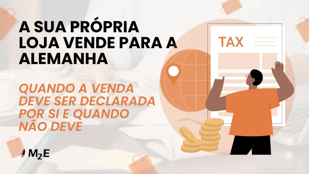 A sua própria loja vende para a Alemanha: quando a venda deve ser declarada por si e quando não deve